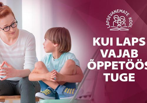 Tasuta videoloeng vanematele, kelle laps vajab õppetöös tuge